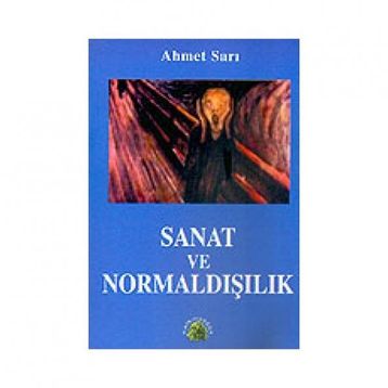SANAT VE NORMALDIŞILIK - AHMET SARI