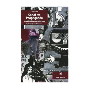 SANAT VE PROPAGANDA - TOBY CLARK