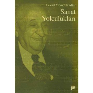 SANAT YOLCULUKLARI - CEVAD MEMDUH ALTAR