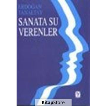 SANATA SU VERENLER - ERDOĞAN TANALTAY