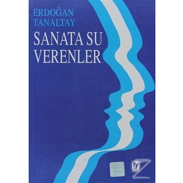 SANATA SU VERENLER - ERDOĞAN TANALTAY