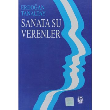 SANATA SU VERENLER - ERDOĞAN TANALTAY