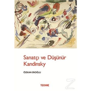 Sanatçı ve Düşünür Kandinsky - Özkan Eroğlu