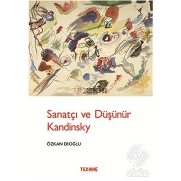 Sanatçı ve Düşünür Kandinsky - Özkan Eroğlu