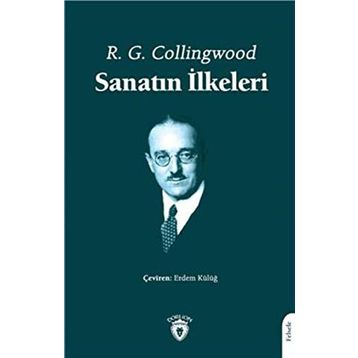 Sanatın İlkeleri - R. G. Collingwood