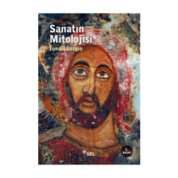 SANATIN MITOLOJISI - İSMAİL GEZGIN