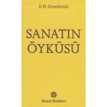Sanatın Öyküsü - Cep Boy - E. H. Gombrich