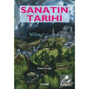 SANATIN TARIHI - ÖZKAN EROĞLU