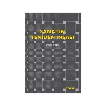 Sanatın Yeniden İnşası - Özkan Eroğlu