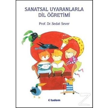 Sanatsal Uyaranlarla Dil Öğretimi - Sefdat Sever