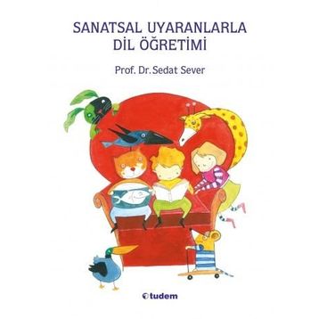Sanatsal Uyaranlarla Dil Öğretimi - Sefdat Sever