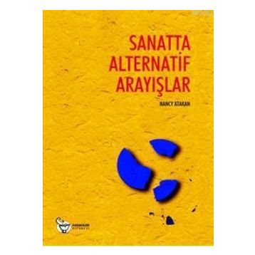 SANATTA ALTERNATIF ARAYIŞLAR - NANCY ATAKAN