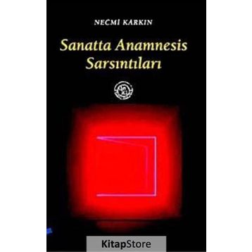 Sanatta Anamnesis Sarsıntıları - Necmi Karkın