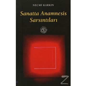 Sanatta Anamnesis Sarsıntıları - Necmi Karkın