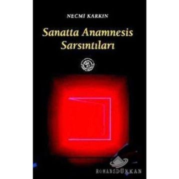 Sanatta Anamnesis Sarsıntıları - Necmi Karkın