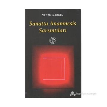 Sanatta Anamnesis Sarsıntıları - Necmi Karkın