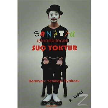 SANATTA İŞLENEBİLECEK SUÇ YOKTUR - KOLEKTIF