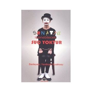 SANATTA İŞLENEBİLECEK SUÇ YOKTUR - KOLEKTIF