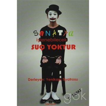 SANATTA İŞLENEBİLECEK SUÇ YOKTUR - KOLEKTIF