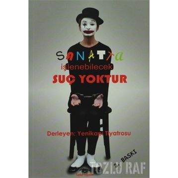 SANATTA İŞLENEBİLECEK SUÇ YOKTUR - KOLEKTIF