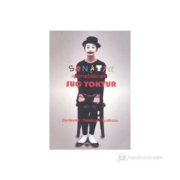 SANATTA İŞLENEBİLECEK SUÇ YOKTUR - KOLEKTIF