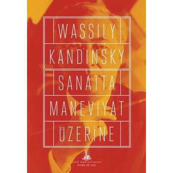 Sanatta Maneviyat Üzerine - Wassily Kandinsky