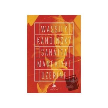 Sanatta Maneviyat Üzerine - Wassily Kandinsky