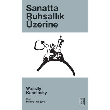 Sanatta Ruhsallık Üzerine Yeni Edisyon - Wassily Kandinsky