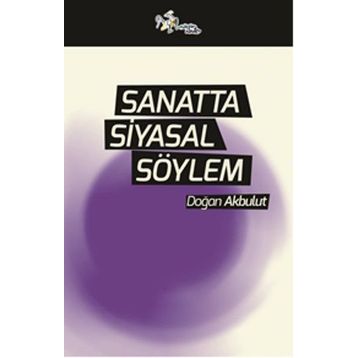 Sanatta Siyasal Söylem - Doğan Akbulut