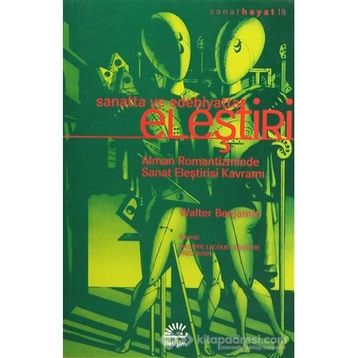 Sanatta ve Edebiyatta Eleştiri / Walter Benjamın