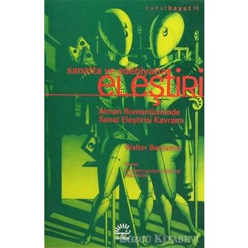 Sanatta ve Edebiyatta Eleştiri / Walter Benjamın