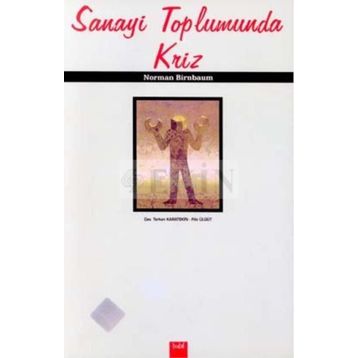 SANAYI TOPLUMUNDA KRIZ - NORMAN BIRNBAUM