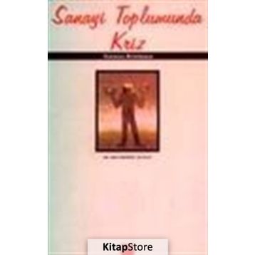 SANAYI TOPLUMUNDA KRIZ - NORMAN BIRNBAUM