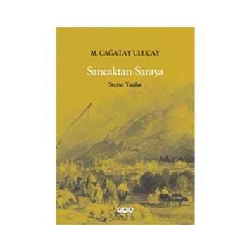SANCAKTAN SARAYA - M. ÇAĞATAY ULUÇAY