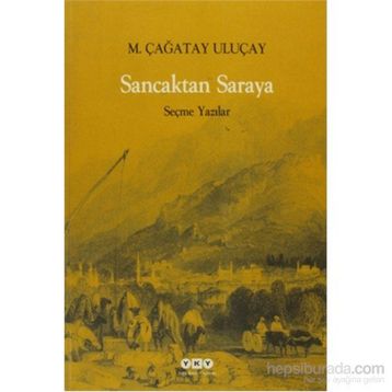 SANCAKTAN SARAYA - M. ÇAĞATAY ULUÇAY