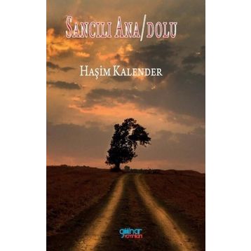 Sancılı Ana/Dolu - Haşim Kalender - Gülnar Yayınları