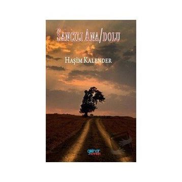Sancılı Ana/Dolu - Haşim Kalender - Gülnar Yayınları