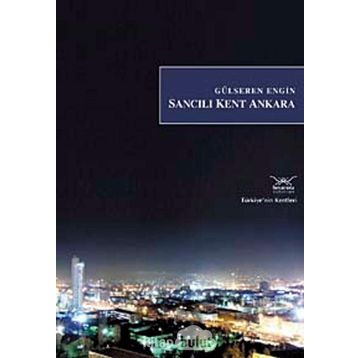 SANCILI KENT ANKARA - GÜLSEREN ENGIN