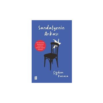 Sandalyenin Arkası - Çiğdem Karaca