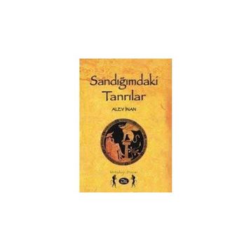 SANDIĞIMDAKİ TANRILAR - ALEV İNAN
