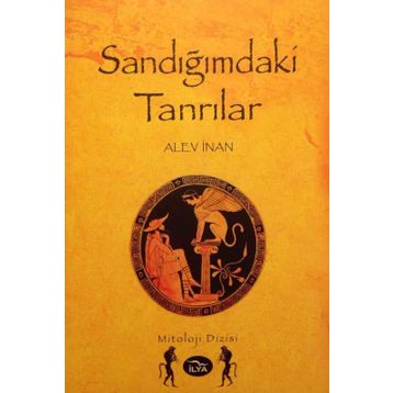 SANDIĞIMDAKİ TANRILAR - ALEV İNAN