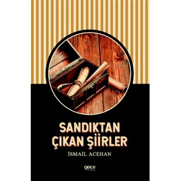 Sandıktan Çıkan Şiirler - İsmail Acehan