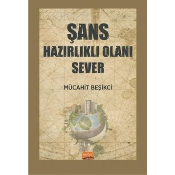 Şans Hazırlıklı Olanı Sever Nobel Bilimsel Eserler