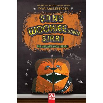 Şans Wookiee’sinin Sırrı - Tom Angleberger