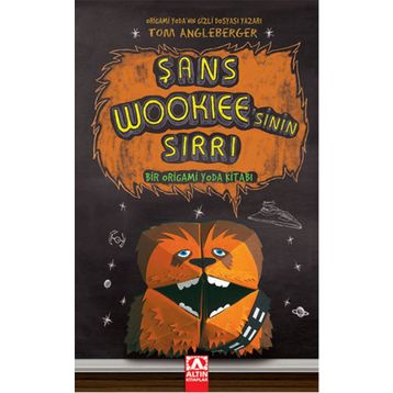 Şans Wookiee’sinin Sırrı - Tom Angleberger