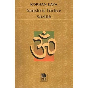 SANSKRIT-TÜRKÇE SÖZLÜK - KORHAN KAYA