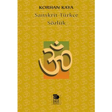 SANSKRIT-TÜRKÇE SÖZLÜK - KORHAN KAYA