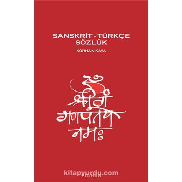 SANSKRIT-TÜRKÇE SÖZLÜK - KORHAN KAYA