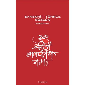 SANSKRIT-TÜRKÇE SÖZLÜK - KORHAN KAYA