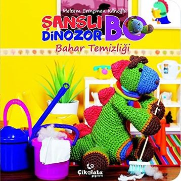 Şanslı Dinozor Bo Bahar Temizliği-Çikolata Yayınevi